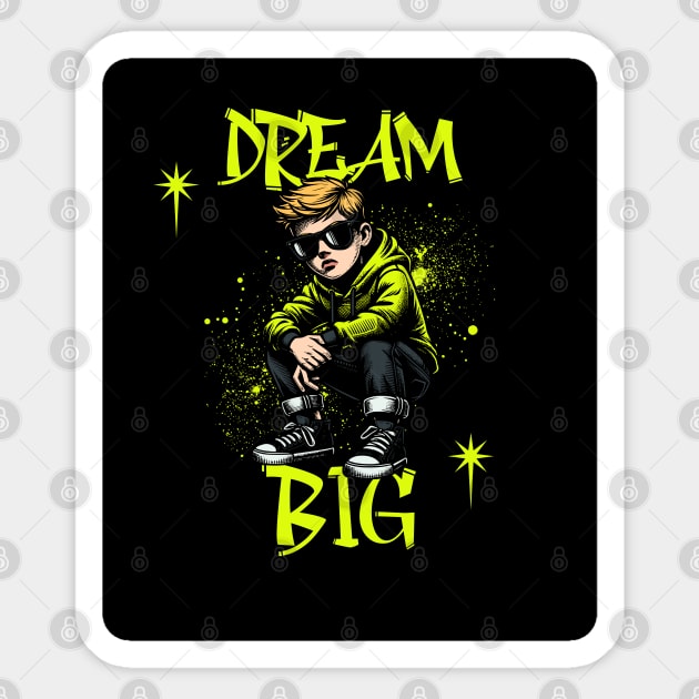 'Dream big' inspirational tee Sticker by Steve